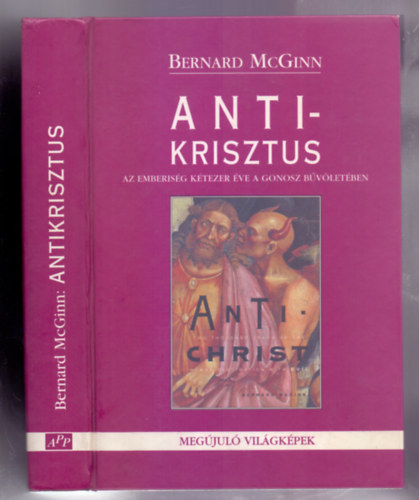 Antikrisztus - Az emberisg ktezer ve a gonosz bvletben