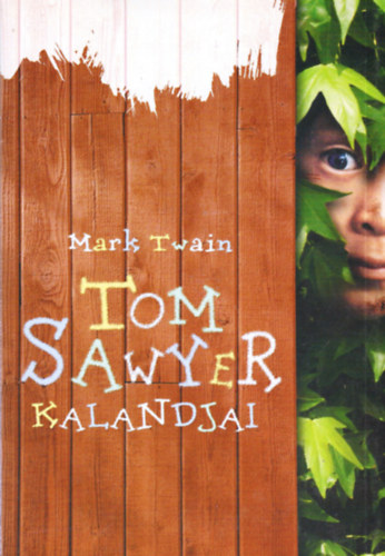 Mark Twain - Tom Sawyer kalandjai