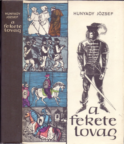 A Fekete Lovag (T�rt�nelmi reg�ny - Sz�nyi Gyula rajzaival - Harmadik kiad�s)