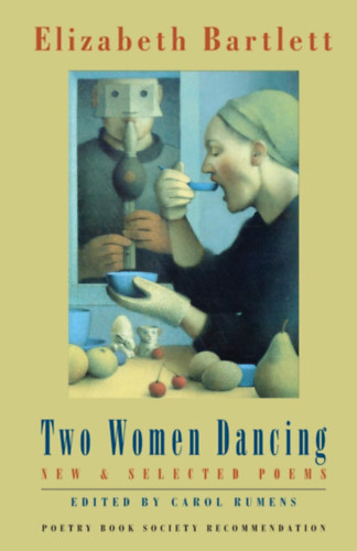 Two Woman Dancing: New & Selected Poems (Poetry Book Society Recommendation)