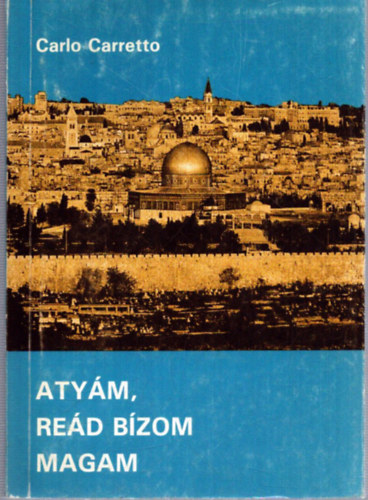 Aty�m, re�d b�zom magam