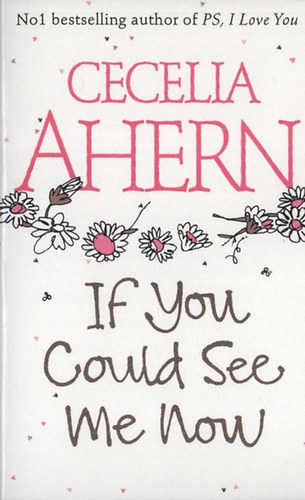 Cecilia Ahern - If you could see me now