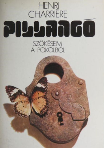 Henri Charrire - Pillang - Szkseim a pokolbl (Papillon) - Harmadik kiads