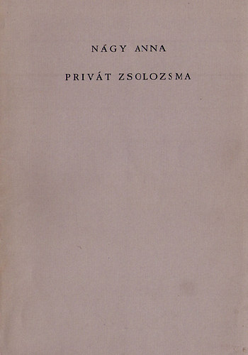 Nagy Anna - Privt Zsolozsma