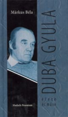 Duba Gyula �lete �s m�ve