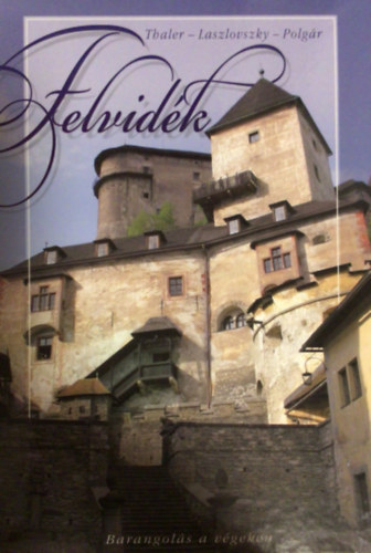 Felvidk - Barangols a vgeken
