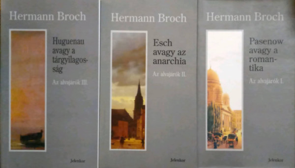 Az alvajrk I-III. (Pasenow avagy a romantika - Esch avagy az anarchia - Huguenau avagy a trgyilagossg)