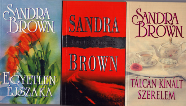 2 db Sandra Brown ktet: Tlcn knlt szerelem + dvzlgy, sttsg! + Egyetlen jszaka