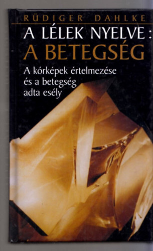 A l�lek nyelve: A betegs�g