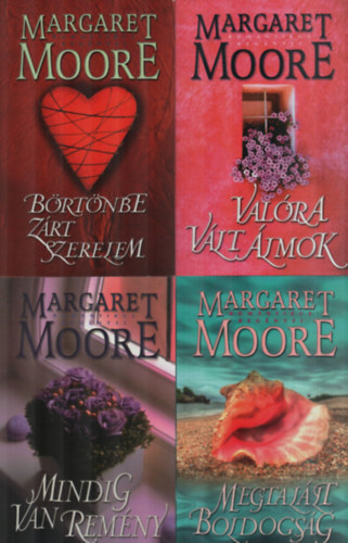 4 db Margaret Moore egytt: Brtnbe zrt szerelem, Valra vlt lmok, Mindig van remny, Megtallt boldogsg.