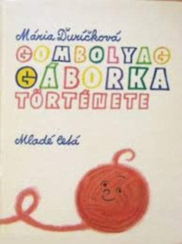 Gombolyag G�borka t�rt�nete