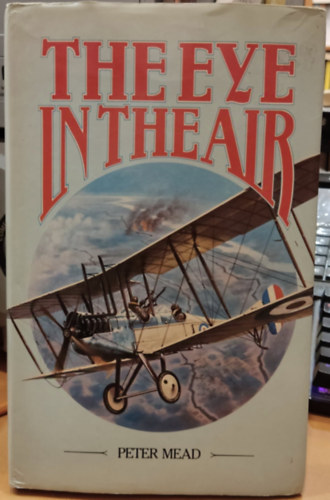 The Eye in the Air - History of Air Observation and Reconnaissance for the Army 1785-1945
