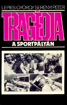 Lepies Gyrgy; Sernyi Pter - tragdia a sportplyn
