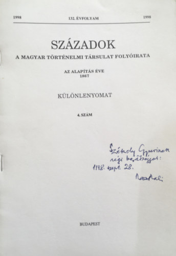 Szzadok - A Magyar Trtnelmi Trsulat Folyirata, 1998/4.szm, 132.vfolyam - Klnlenyomat