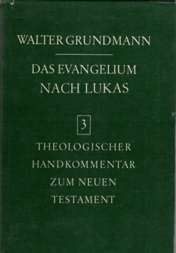 Walter Grundmann - Das Evangelium Nach Lukas 3