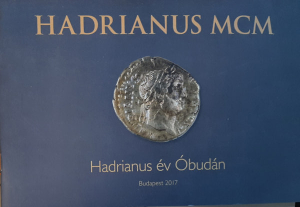 Hadrianus MCM - Hadrianus év Óbudán