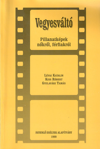 L�vai Katalin - Vegyesv�lt� (Pillanatk�pek n�kr�l, f�rfiakr�l)
