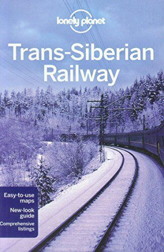 Greg Bloom, Marc Di Duca, Anthony Haywood Simon Richmond - Trans-Siberian Railway