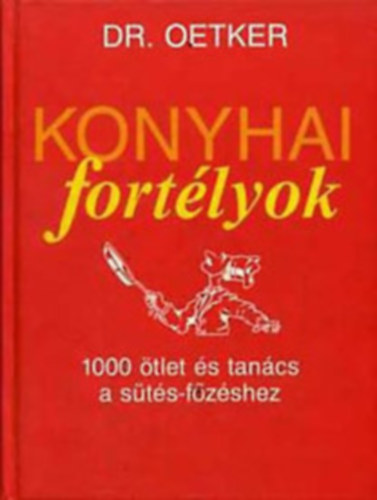 Konyhai fortlyok - 1000 tlet s tancs a sts-fzshez