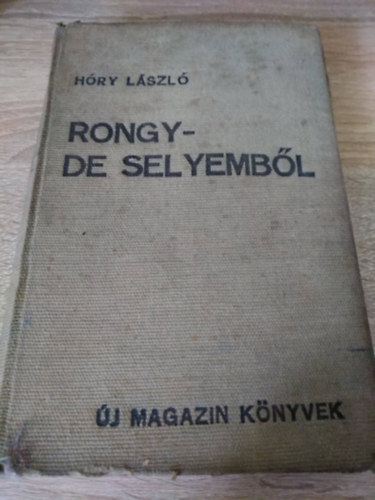 Rongy - de selyemb�l (Egy diz�z �s nyolc f�rfi t�rt�nete) - �j Magazin K�nyvek