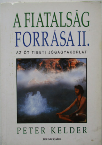 A fiatalsg forrsa II. (Az t tibeti jgagyakorlat)