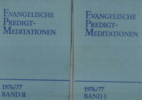 Evangelische Predigt-Meditationen 1976/77 I-II.