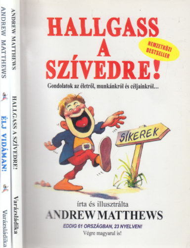 2 db Andrew Matthews k�tet (Hallgass a sz�vedre! - Gondolatok az �letr�l, munk�nkr�l �s c�ljainkr�l... + �lj vid�man!)