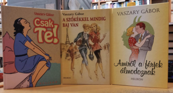 3 db Vaszary Gbor: Csak te! + A szkkkel mindig baj van + Amirl a frjek lmodoznak