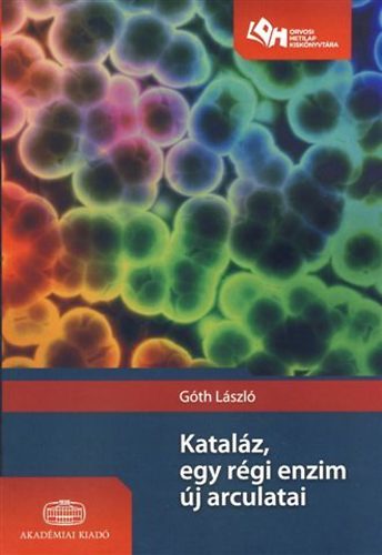Gth Lszl - Katalz, egy rgi enzim j arculatai