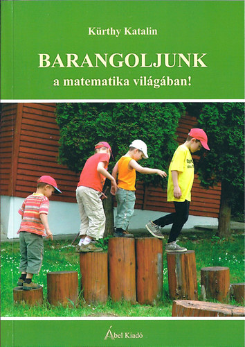 Barangoljunk a matematika vilgban!