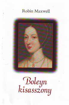 Robin Maxwell - Boleyn kisasszony