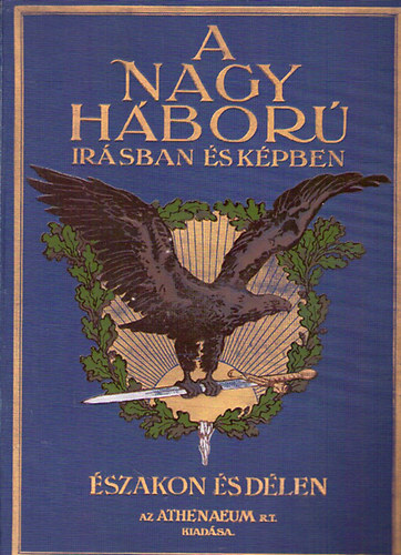 Athenaeum Irod. s Nyomdai Rt. - A nagy hbor rsban s kpekben szakon s dlen I-VII.