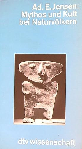 Ad. E. Jensen - Mythos und Kult bei Naturvölkern