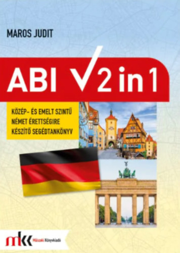 Abi 2 in 1 - Kzp- s emelt szint nmet rettsgire kszt segdtanknyv