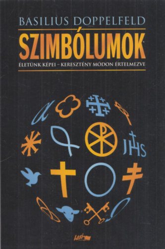 Szimb�lumok (�let�nk k�pei - Kereszt�ny m�don �rtelmezve)