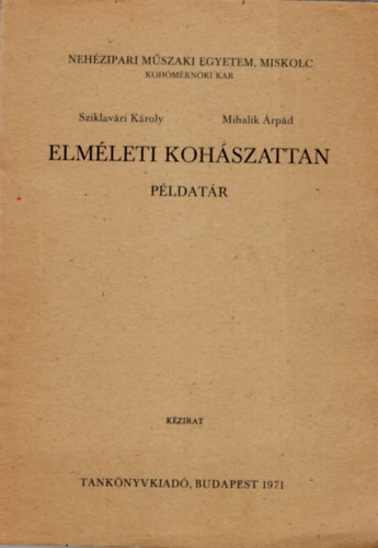 Elm�leti koh�szattan p�ldat�r- Neh�zipari M�szaki Egyetem, Miskolc- Koh�m�rn�ki Kar