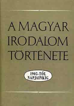 A magyar irodalom trtnete 1905-tl napjainkig