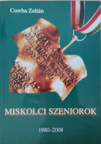 Miskolci szeniorok 1980-2008