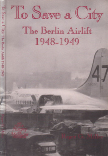 To save a city (The Berlin Airlift 1948-1949)