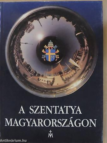 A Szentatya Magyarorszgon
