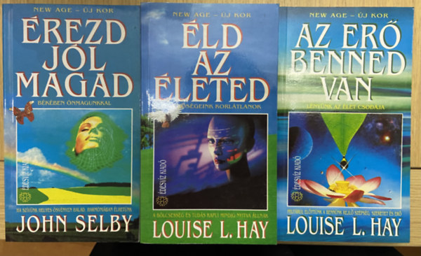Louise L. Hay John Selby - 3 db sorsfordító könyv a New ige - új kor sorozatból - Az erő benned van, Éld az életed, Érezd jól magad