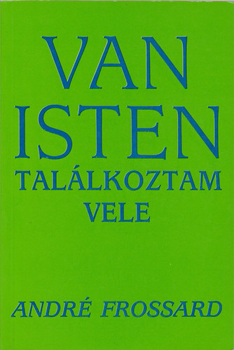 Van Isten, tallkoztam vele