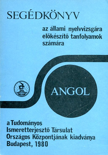 Angol szveg- s feladatgyjtemny kommentrokkal az llami nyelvvizsga rsbeli feldataihoz