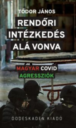 RENDRI INTZKEDS AL VONVA - Magyar Covid agresszik