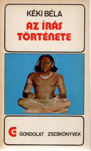 K�ki B�la - Az �r�s t�rt�nete (gondolat zsebk�nyvek)