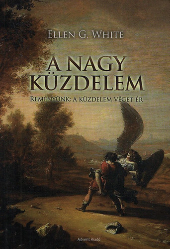 Ellen G. White - A nagy kzdelem - Remnynk:A kzdelem vget r