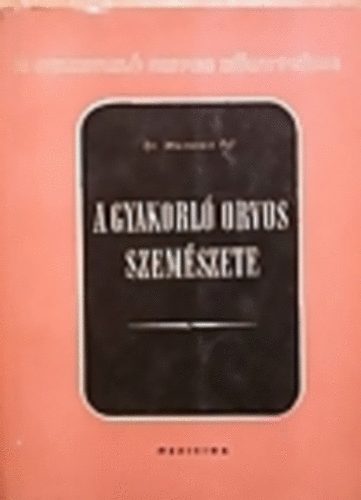 A gyakorl orvos szemszete