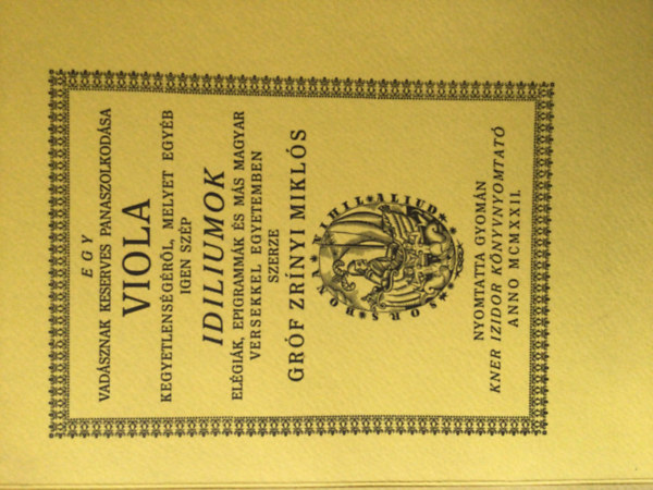 Egy vadsznak keserves panaszolkodsa Viola kegyetlensgrl (Monumenta Literarum II. sorozat, 8. szm)