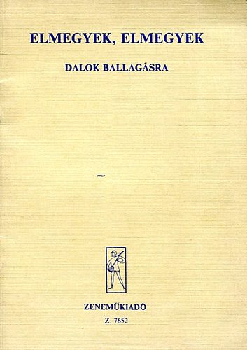 Elmegyek, elmegyek (dalok ballagsra)