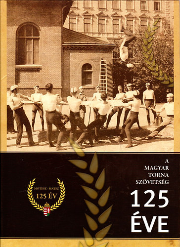 A Magyar Torna Szvetsg 125 ve